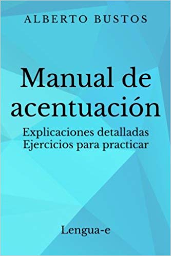 Manual de Acentuación, de Alberto Bustos